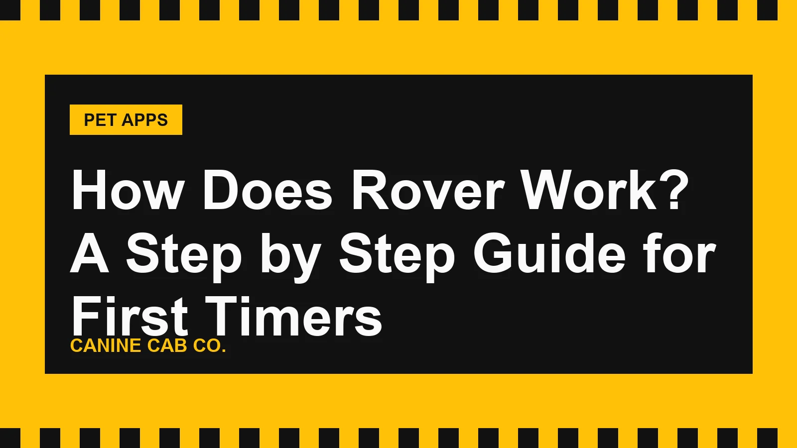 How Does Rover Work? A Step by Step Guide for First Timers