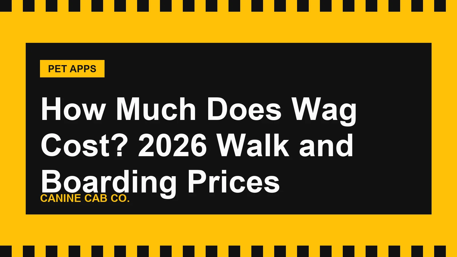 How Much Does Wag Cost? 2026 Walk and Boarding Prices