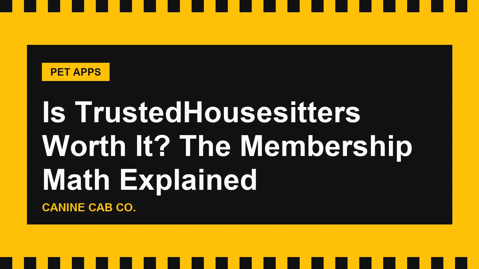 Is TrustedHousesitters Worth It? The Membership Math Explained