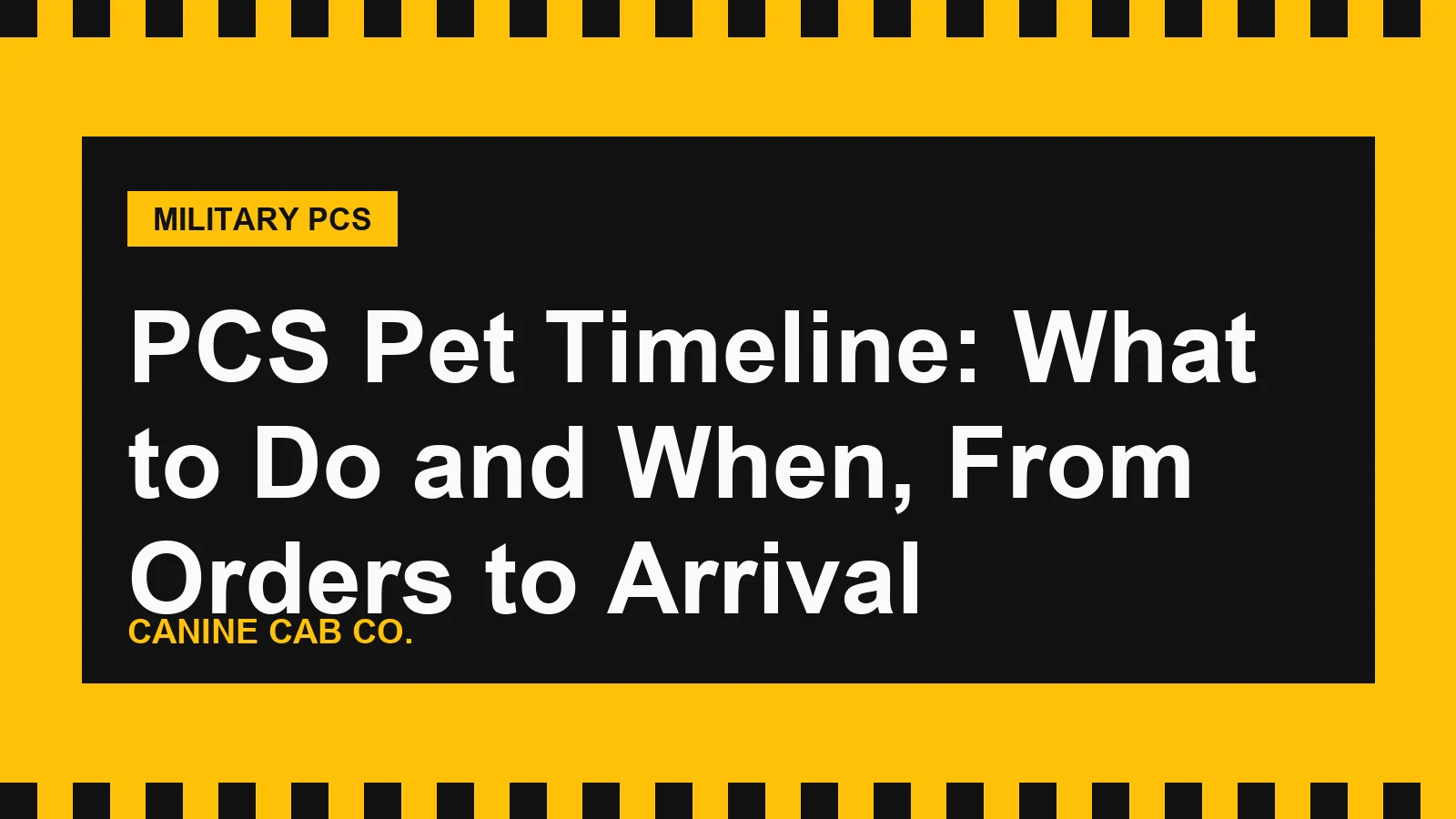 PCS Pet Timeline: What to Do and When, From Orders to Arrival