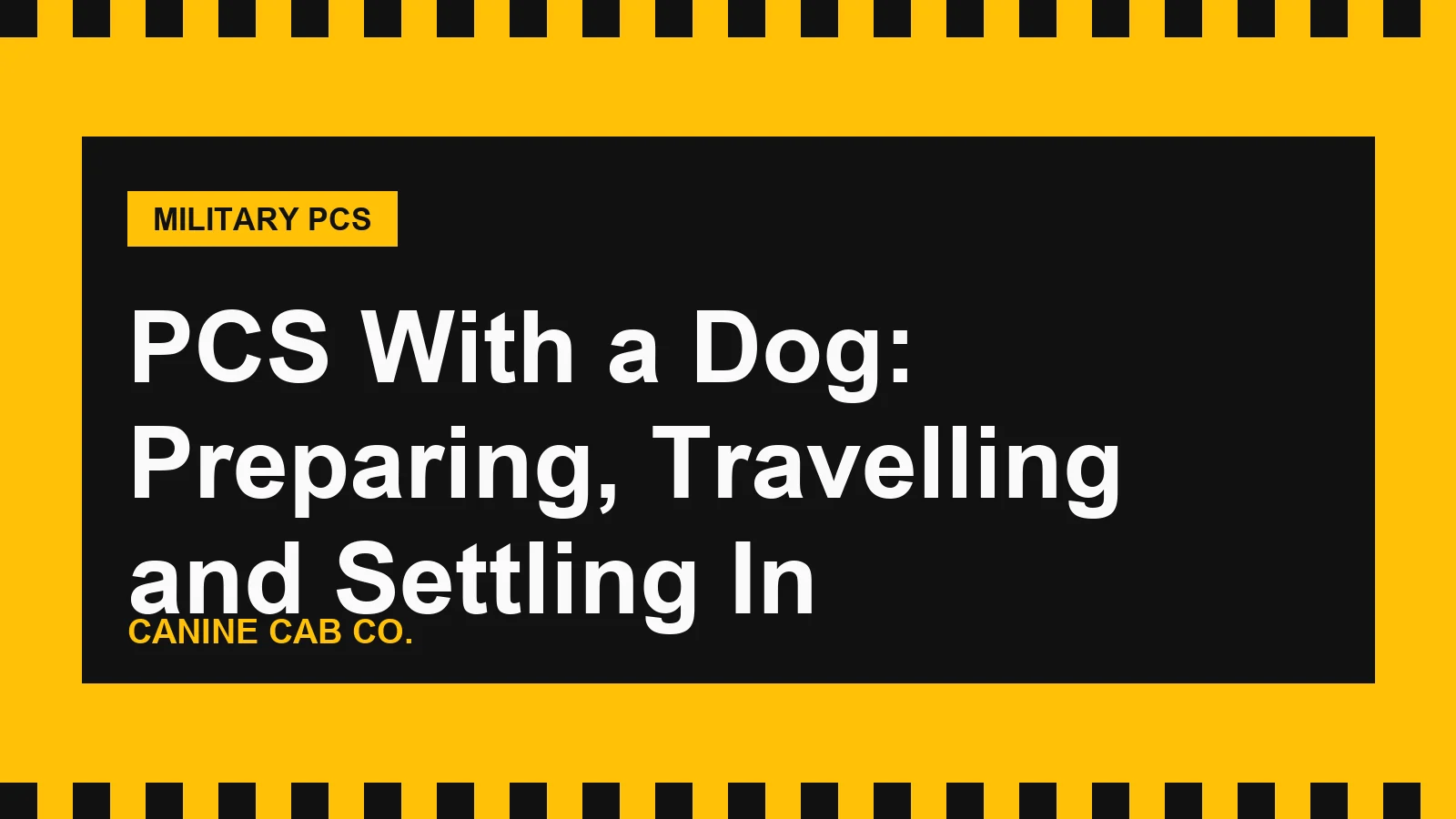 PCS With a Dog: Preparing, Travelling and Settling In