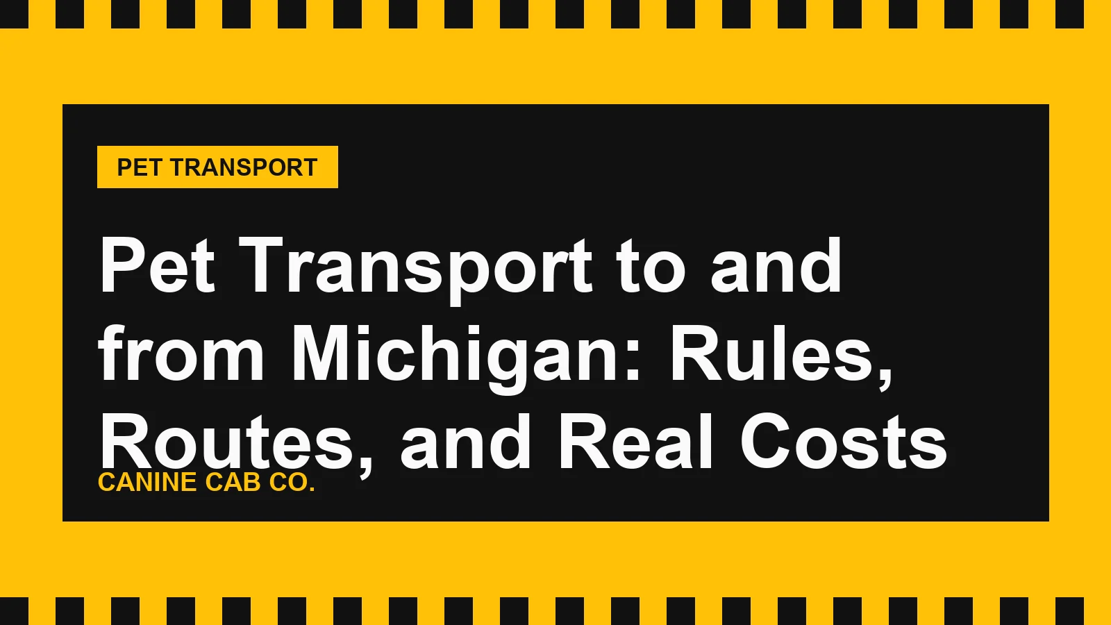 Pet Transport to and from Michigan: Rules, Routes, and Real Costs