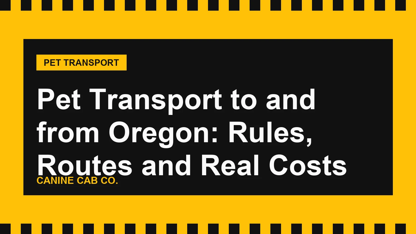 Pet Transport to and from Oregon: Rules, Routes and Real Costs