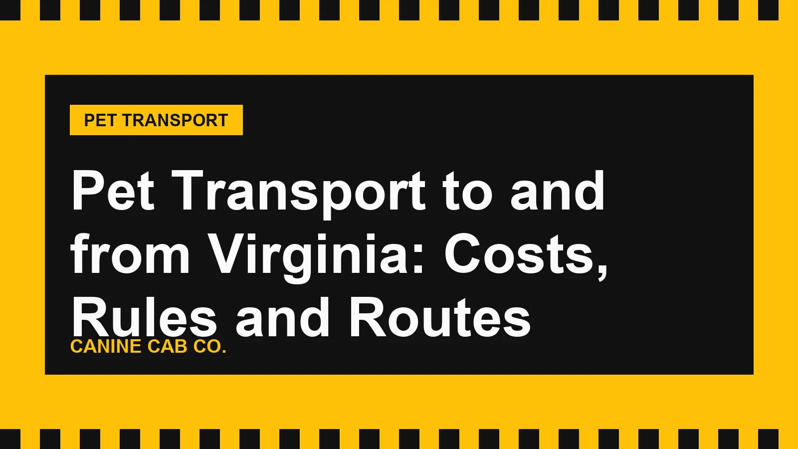 Pet Transport to and from Virginia: Costs, Rules and Routes
