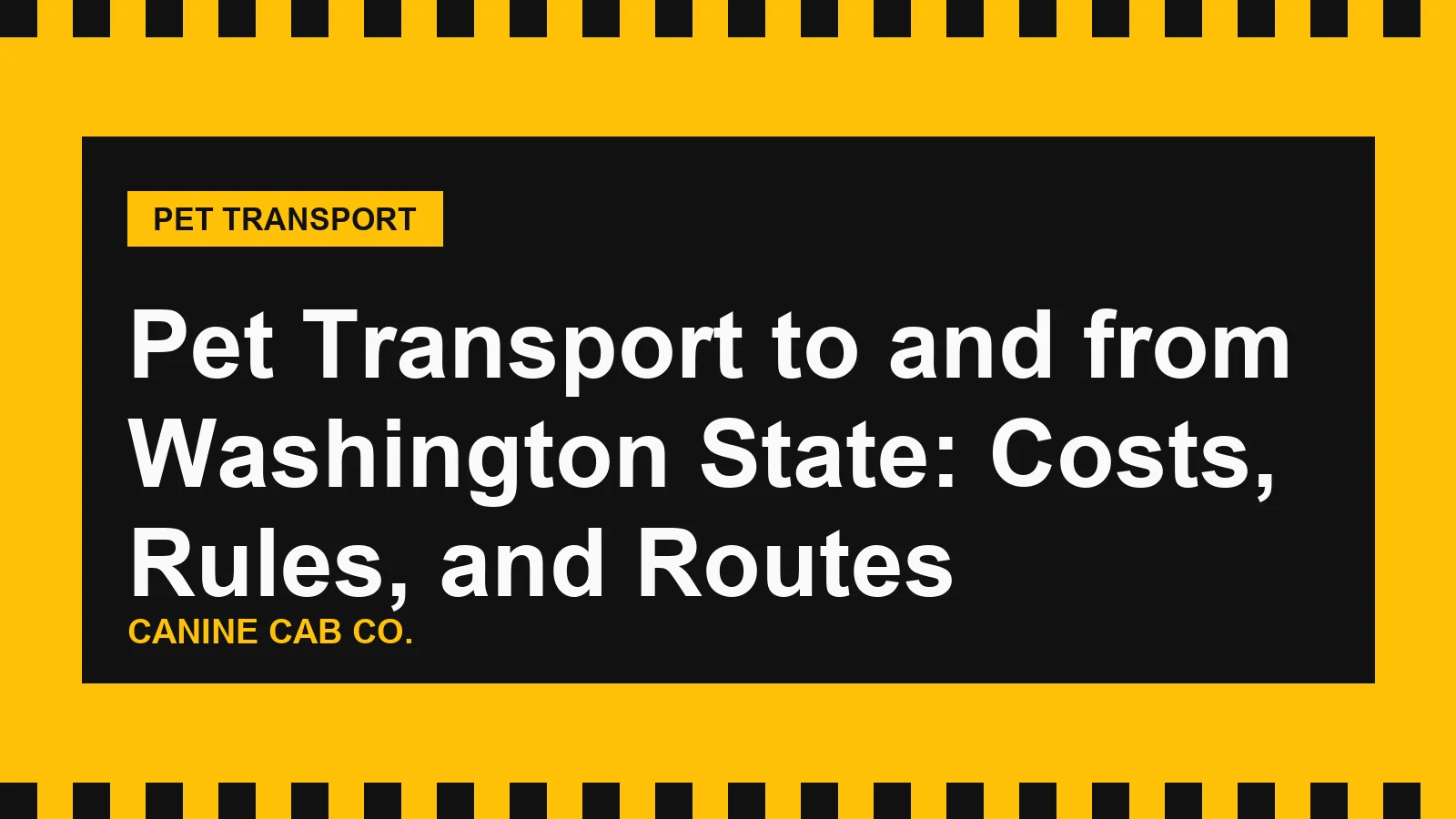 Pet Transport to and from Washington State: Costs, Rules, and Routes