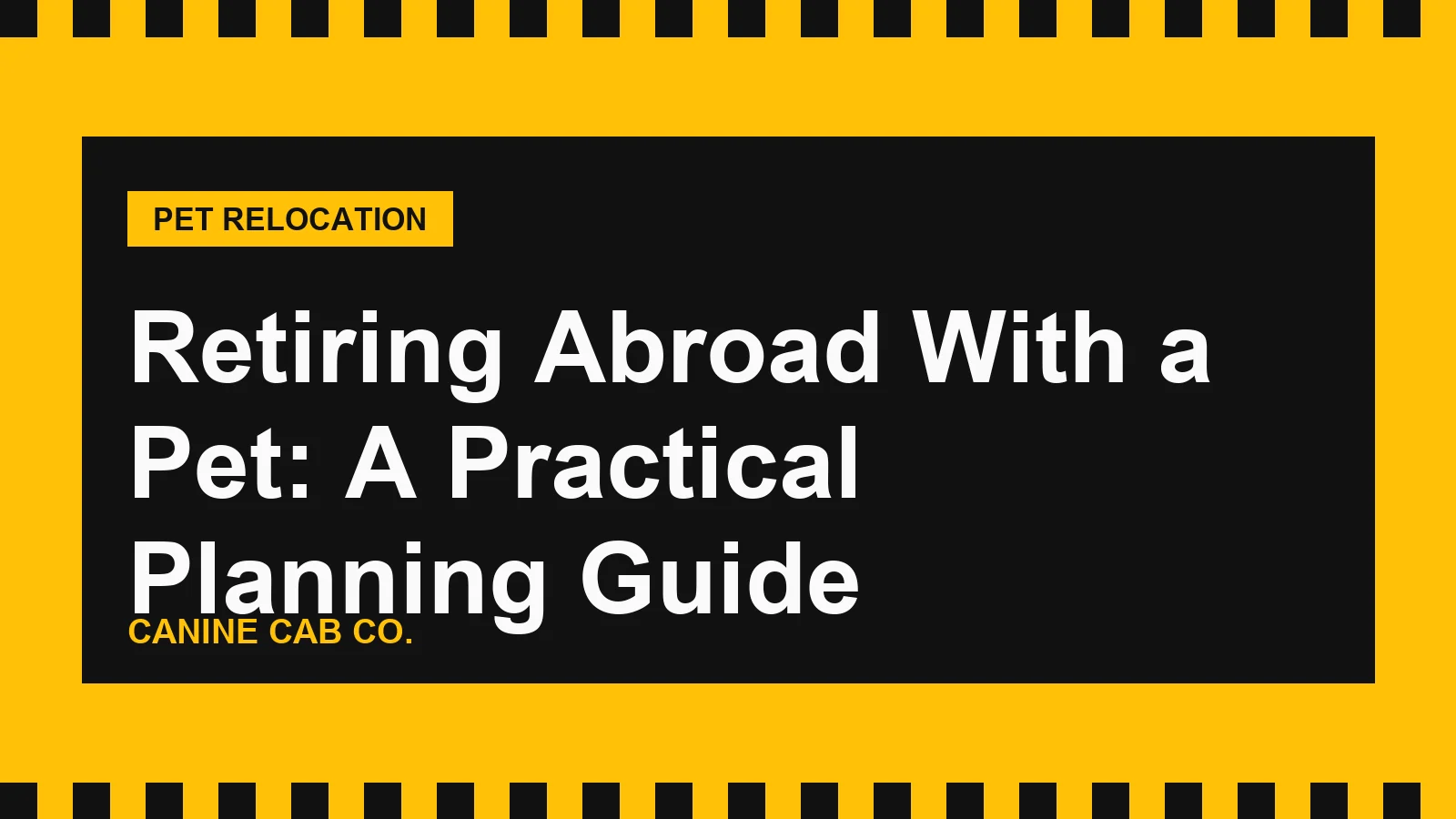 Retiring Abroad With a Pet: A Practical Planning Guide