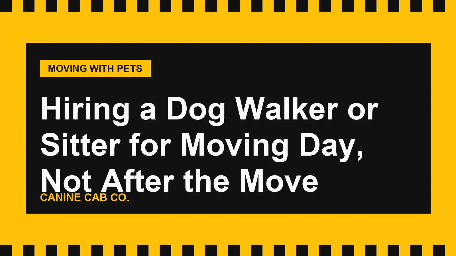 Hiring a Dog Walker or Sitter for Moving Day, Not After the Move