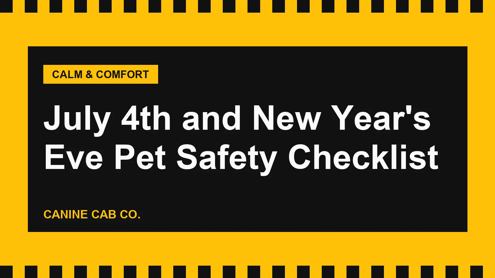 July 4th and New Year's Eve Pet Safety Checklist