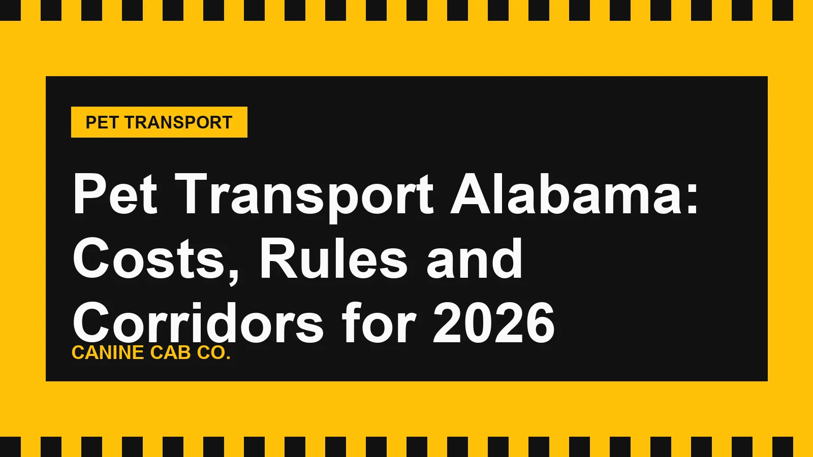 Pet Transport Alabama: Costs, Rules and Corridors for 2026
