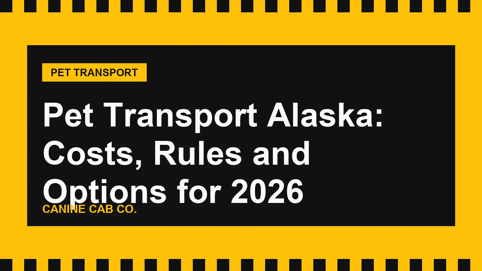 Pet Transport Alaska: Costs, Rules and Options for 2026