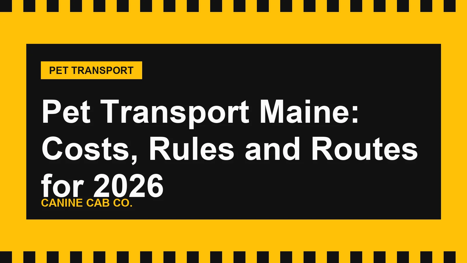 Pet Transport Maine: Costs, Rules and Routes for 2026
