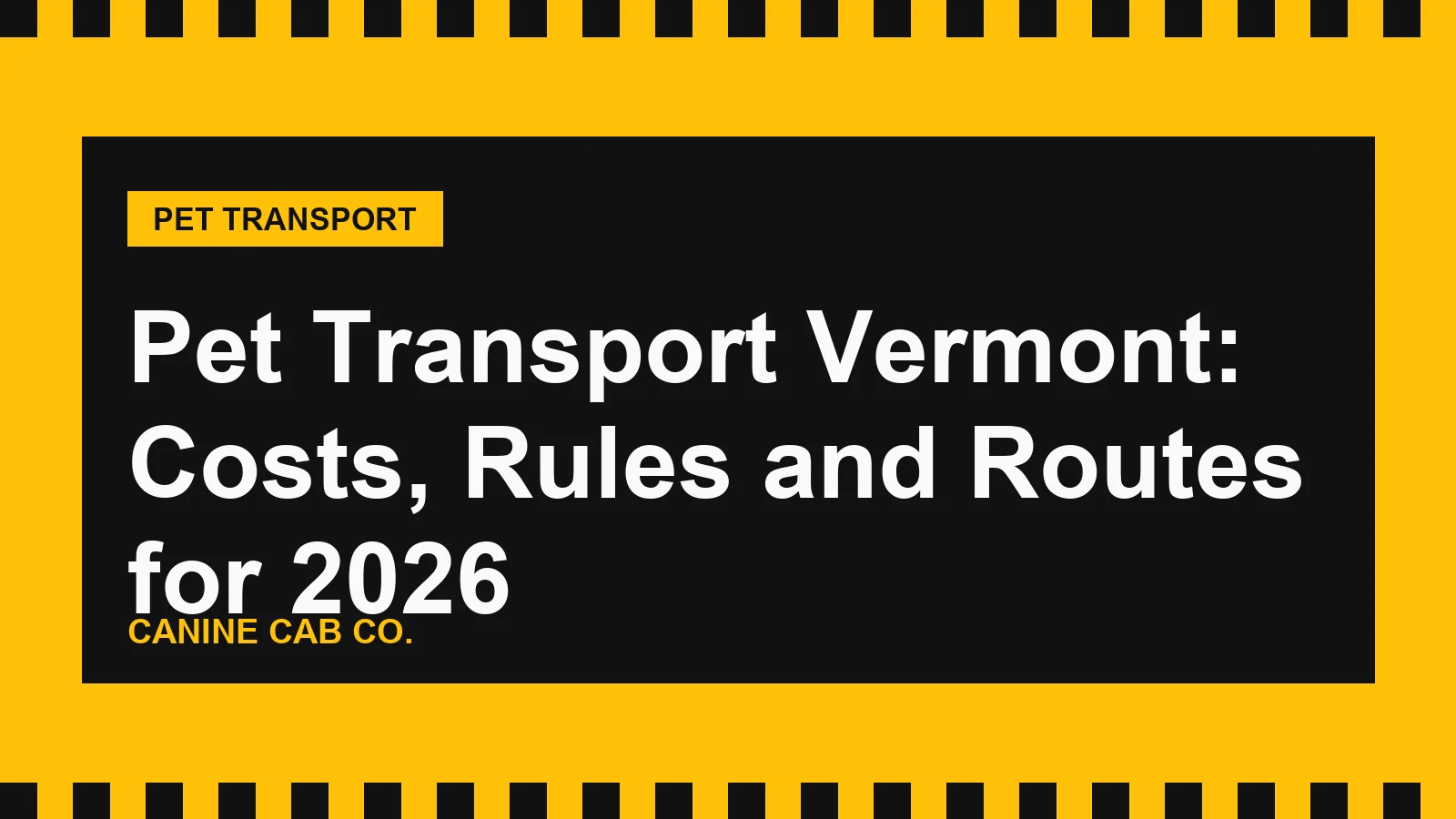Pet Transport Vermont: Costs, Rules and Routes for 2026