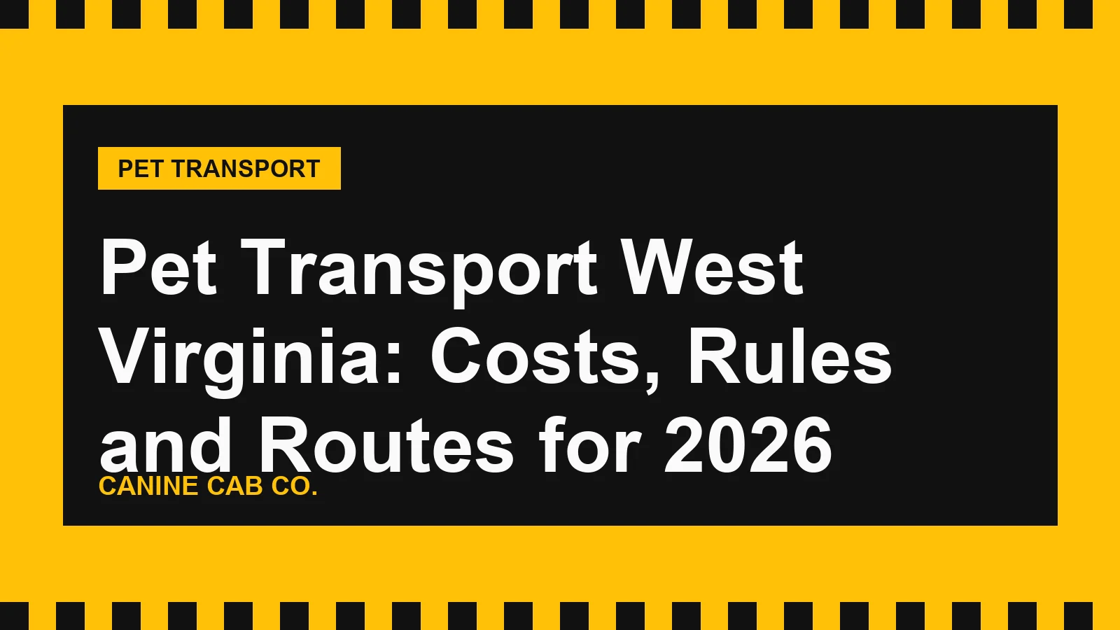 Pet Transport West Virginia: Costs, Rules and Routes for 2026